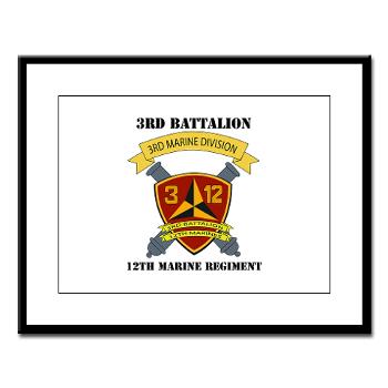 3B12M - M01 - 02 - 3rd Battalion 12th Marines with Text - Large Framed Print - Click Image to Close